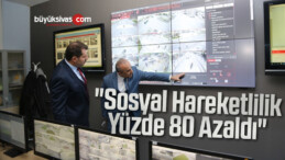 “Sosyal Hareketlilik Yüzde 80 Azaldı”