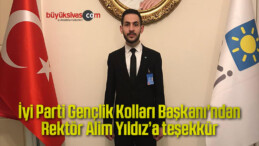 İyi Parti Gençlik Kolları Başkanı’ndan Rektöre teşekkür