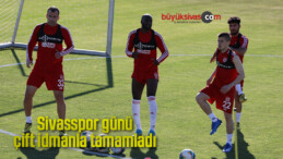 Sivasspor günü çift idmanla tamamladı