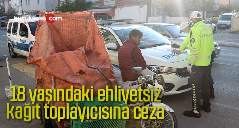 18 yaşındaki ehliyetsiz kağıt toplayıcısına ceza