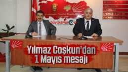 Yılmaz Coşkun’dan 1 Mayıs mesajı