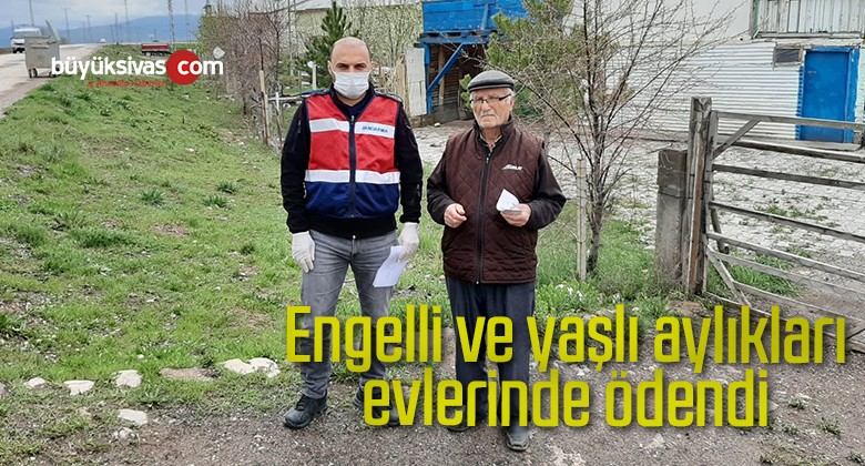 Engelli ve yaşlı aylıkları evlerinde ödendi