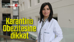 Karantina Obezitesine dikkat