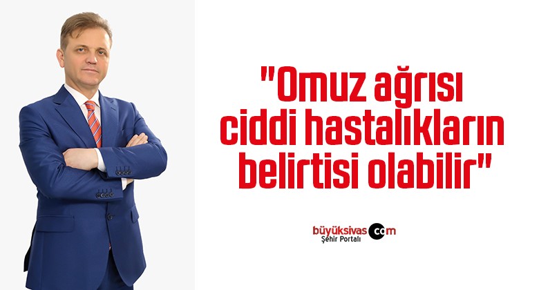 “Omuz ağrısı ciddi hastalıkların belirtisi olabilir”