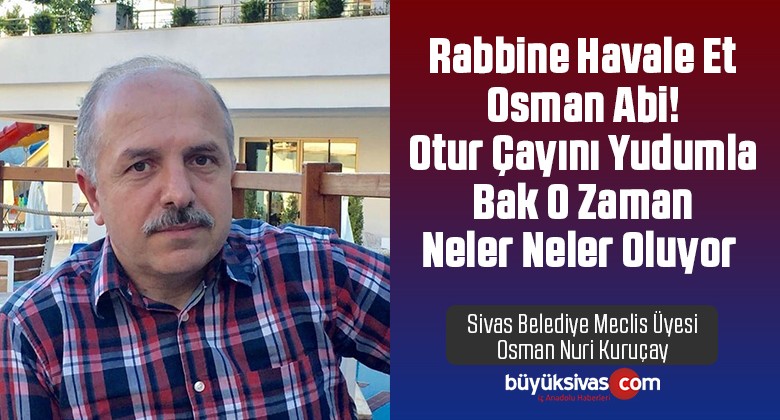 Usta Siyasetçi Osman Nuri Kuruçay Yine Yazdı Ama Bu Sefer Silmedi