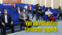 Yerli implantın tanıtımı yapıldı