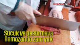 Sucuk ve pastırmaya Ramazanda zam yok