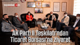 AK Parti İl Teşkilatı’ndan Sivas Ticaret Borsası’na ziyaret