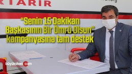 “Senin 15 Dakikan Başkasının Bir Ömrü Olsun” kampanyasına tam destek