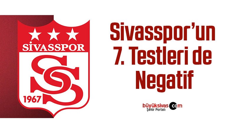 Sivasspor’un 7. testleri de negatif