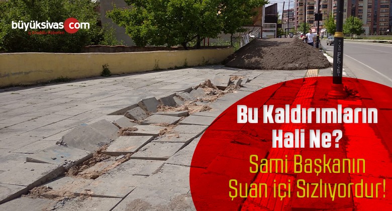 Sivas’ta Kaldırım Sezonu Artık Biran Önce Başlamalı!