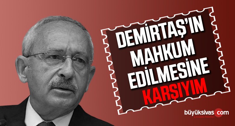 Kemal Kılıçdaroğlu’ndan Demirtaş çıkışı