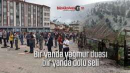 Bir yanda yağmur duası bir yanda dolu seli