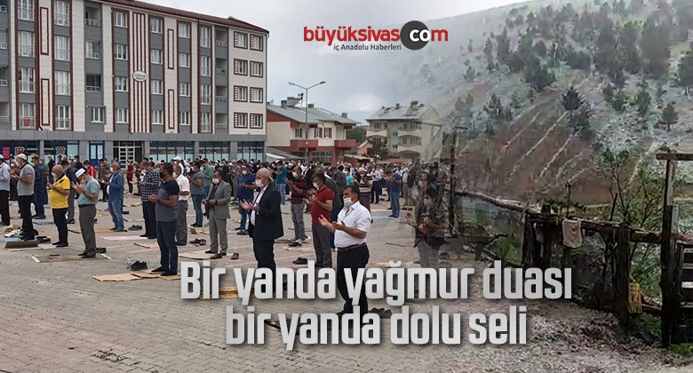 Bir yanda yağmur duası bir yanda dolu seli