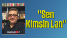 “Sen Kimsin Lan”