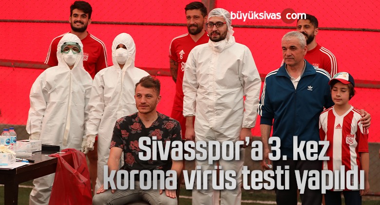 Sivasspor’a 3. kez korona virüs testi yapıldı