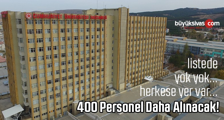 Hay Maşallah Ya! Sivas Cumhuriyet Üniversitesi’ne 400 Personel Daha Alınacak!