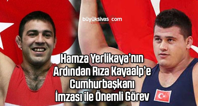 Milli güreşçi Rıza Kayaalp Spor Müşavirliği’ne atandı