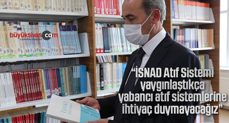 Prof. Dr. Yıldız: “İSNAD Atıf Sistemi yaygınlaştıkça yabancı atıf sistemlerine ihtiyaç duymayacağız”