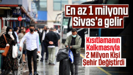 Kısıtlama kalkınca 2 Milyon Kişi şehir değiştirdi