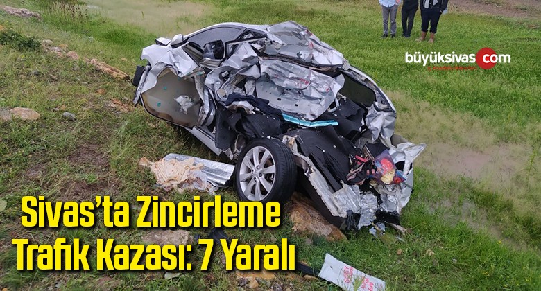 Sivas’ta zincirleme trafik kazası: 7 yaralı