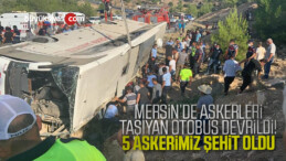 Mersin’de asker taşıyan otobüs devrildi: 5 şehit