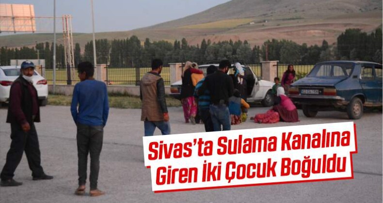 Sulama Kanalına Giren İki Çocuk Boğuldu