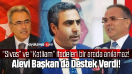 “Sivas” ve “Katliam” ifadeleri bir arada anılamaz! Destek büyüyor!