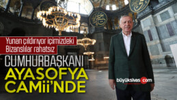 Cumhurbaşkanı Erdoğan Ayasofya Camii’nde