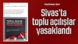 Sivas’ta toplu açılışlar yasaklandı