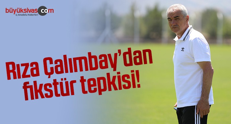 Rıza Çalımbay’dan fikstür tepkisi!