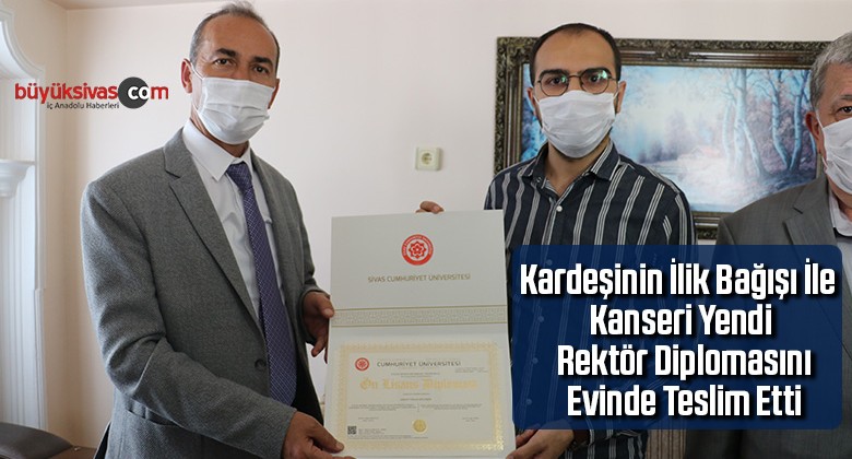 Kardeşinin ilik bağışı ile kanseri yendi, rektör diplomasını evinde teslim etti