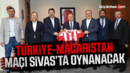 Türkiye-Macaristan maçı Sivas’ta oynanacak