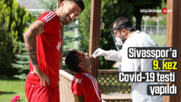 Sivasspor’a 9. kez Covid-19 testi yapıldı