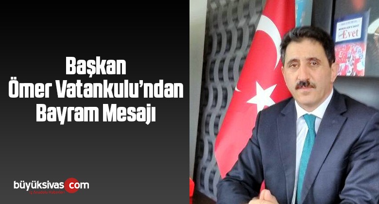 Ulaştırma Memursen İl Temsilcisi Ömer Vatankulu’nun Bayram Mesajı