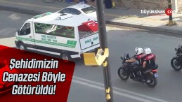 Şehidimizin Cenazesi Defin için Böyle Götürüldü! Şehidim Hakkını Helal Et Bize