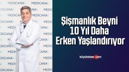 Şişmanlık beyni 10 yıl daha erken yaşlandırıyor