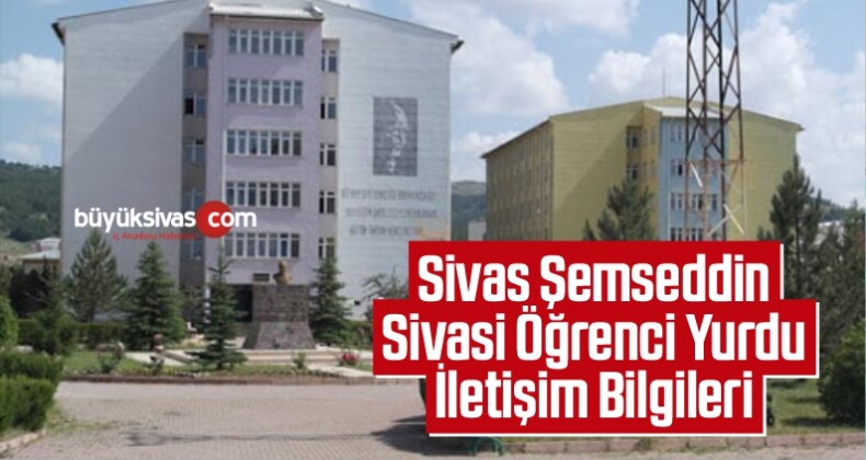 Sivas Şemseddin Sivasi Öğrenci Yurdu Sivas KYK