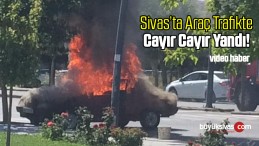 Sivas’ta Araç Trafikte Cayır Cayır Yandı! Kimse Müdahale Edemedi