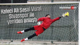 Kaleci Ali Şaşal Vural, Sivasspor ile yeniden anlaştı