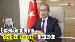 Çiçek gönderme “biz bize yeterizi” destekle