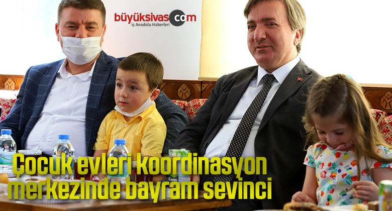 Çocuk evleri koordinasyon merkezinde bayram sevinci