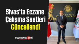 Sivas’ta eczane çalışma saatleri güncellendi