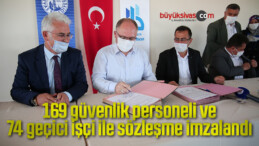 169 güvenlik personeli ve 74 geçici işçi ile sözleşme imzalandı