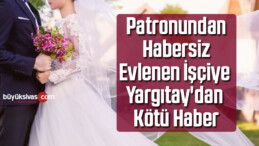 Patronundan habersiz evlenen işçiye Yargıtay’dan kötü haber