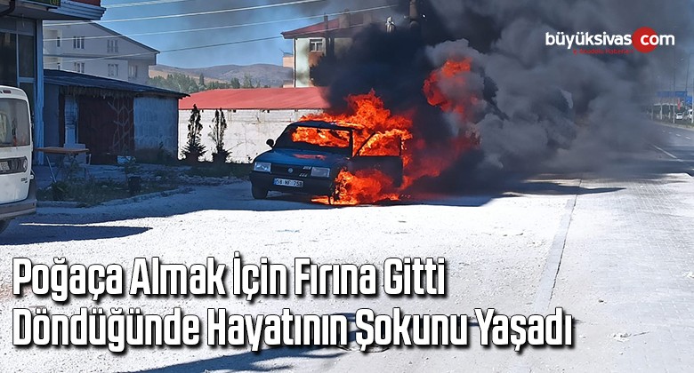 Poğaça almak için fırına gitti, döndüğünde hayatının şokunu yaşadı