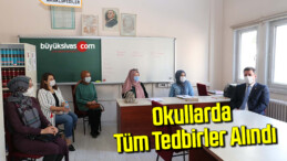 Okullarda tüm tedbirler alındı