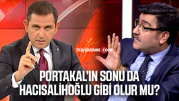 Fatih Portakal ‘ın Sonu da Yaşar Hacısalihoğlu Gibi Olur mu?