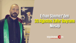 Erhan Sönmez’den “30 Ağustos Zafer Bayramı” Mesajı