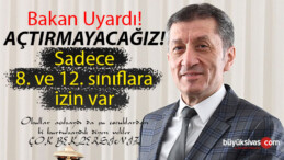 Bakan Ziya Selçuk bu konuda “yüz yüze eğitime izin verilmeyeceğini” duyurdu